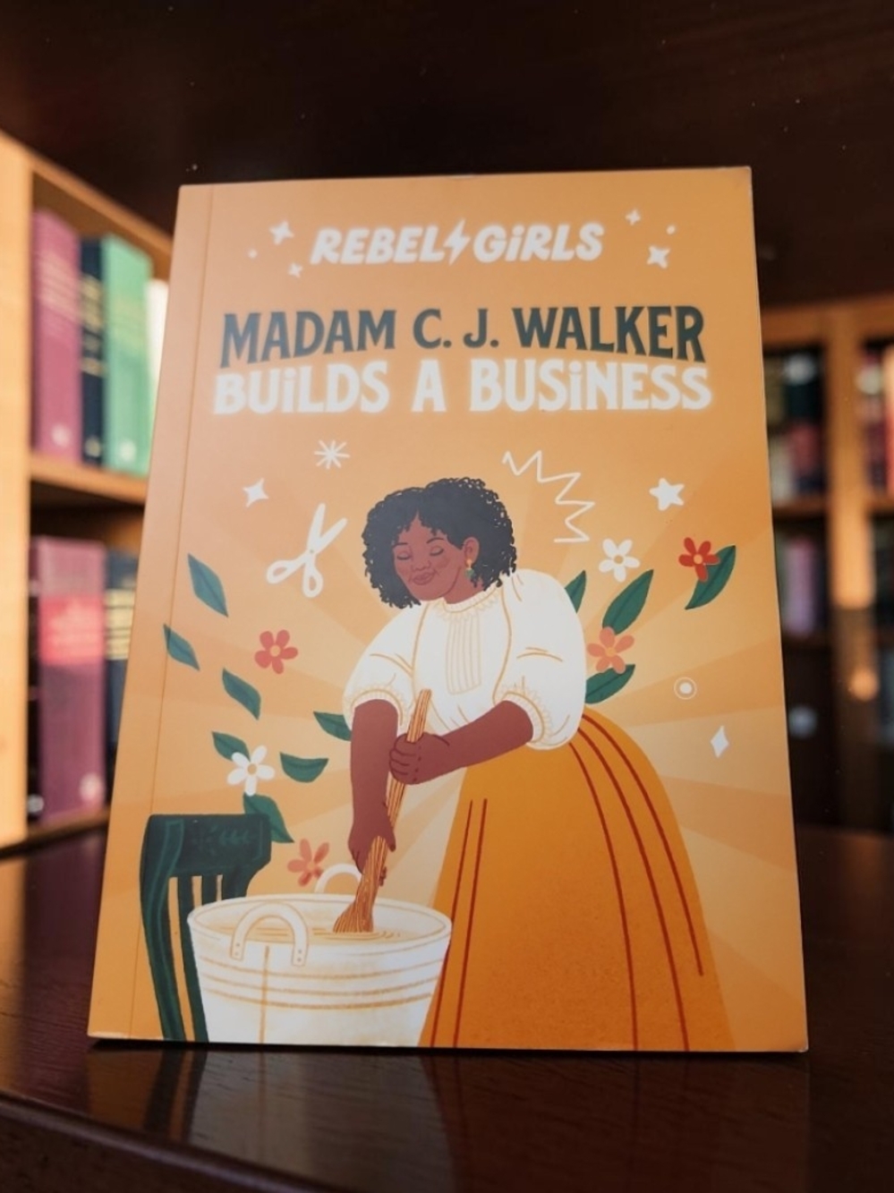 Madam C. J. Walker Builds a Business — Rebel Girls Book